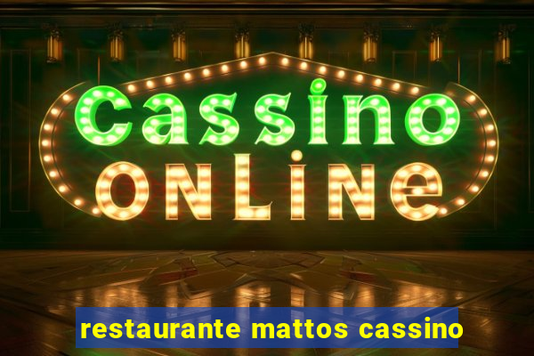 restaurante mattos cassino